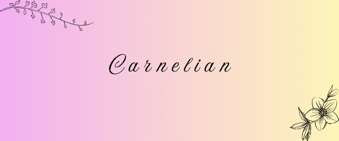 Carnelian Meaning, Properties & Uses