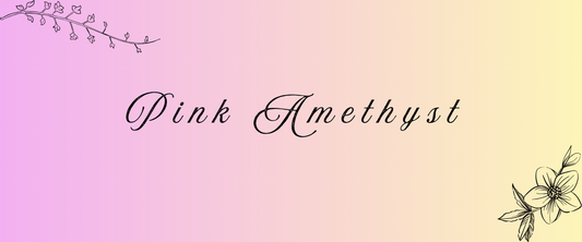 Pink Amethyst Meaning, Properties & Uses